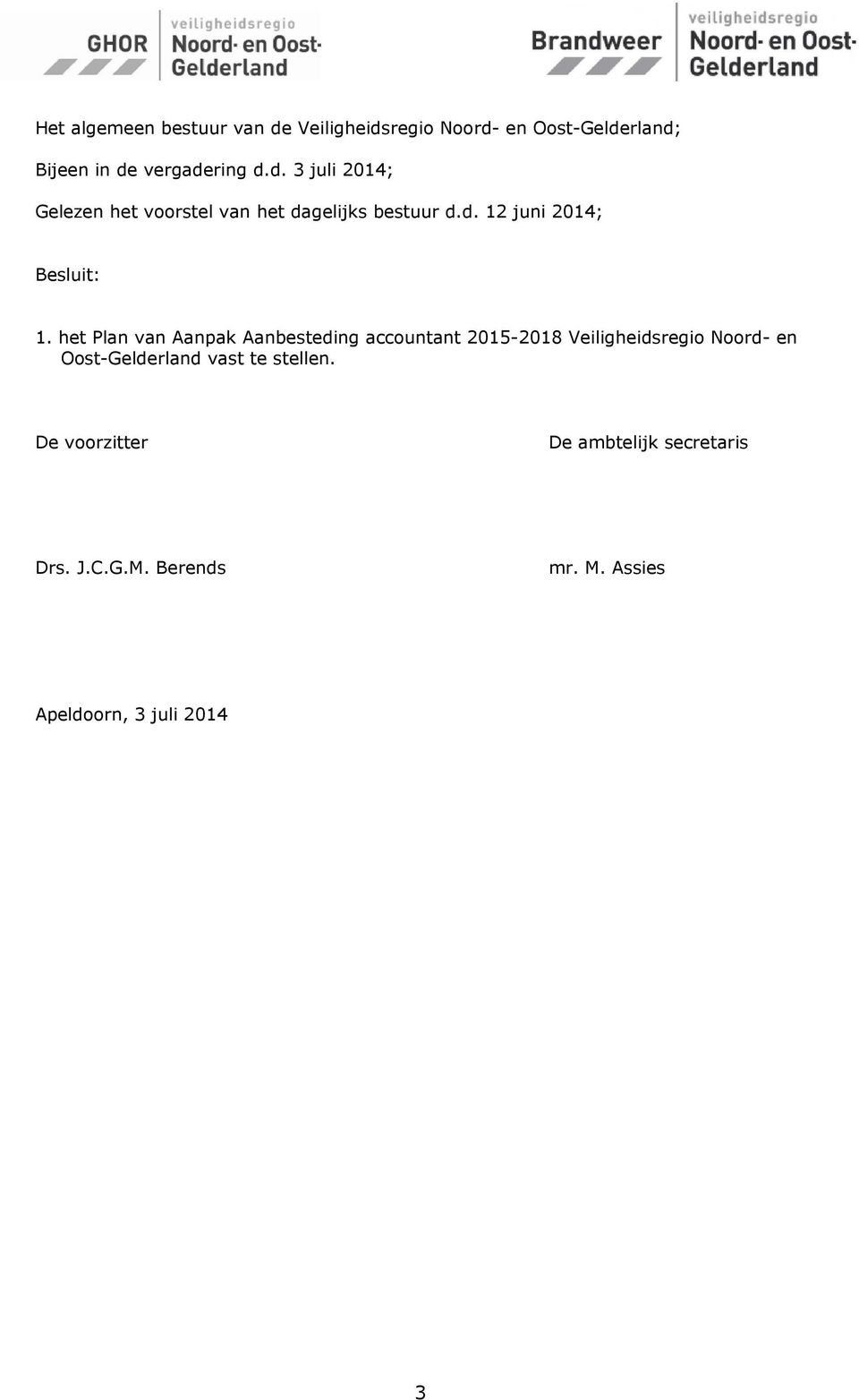 het Plan van Aanpak Aanbesteding accountant 2015-2018 Veiligheidsregio Noord- en Oost-Gelderland vast