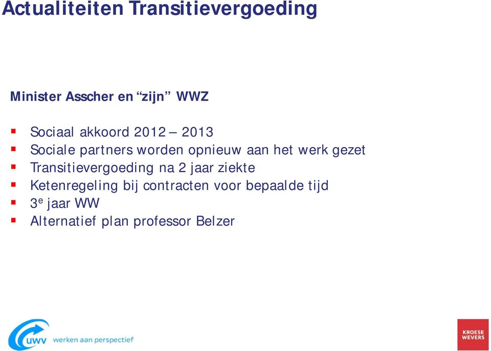 werk gezet Transitievergoeding na 2 jaar ziekte Ketenregeling bij