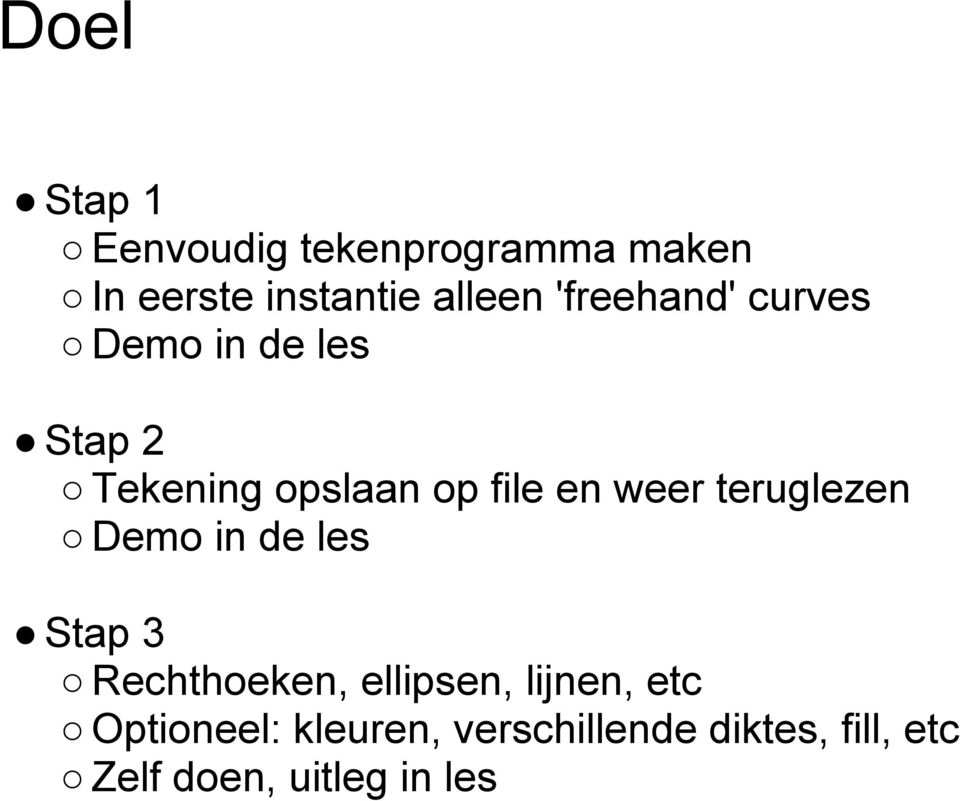 weer teruglezen Demo in de les Stap 3 Rechthoeken, ellipsen, lijnen,