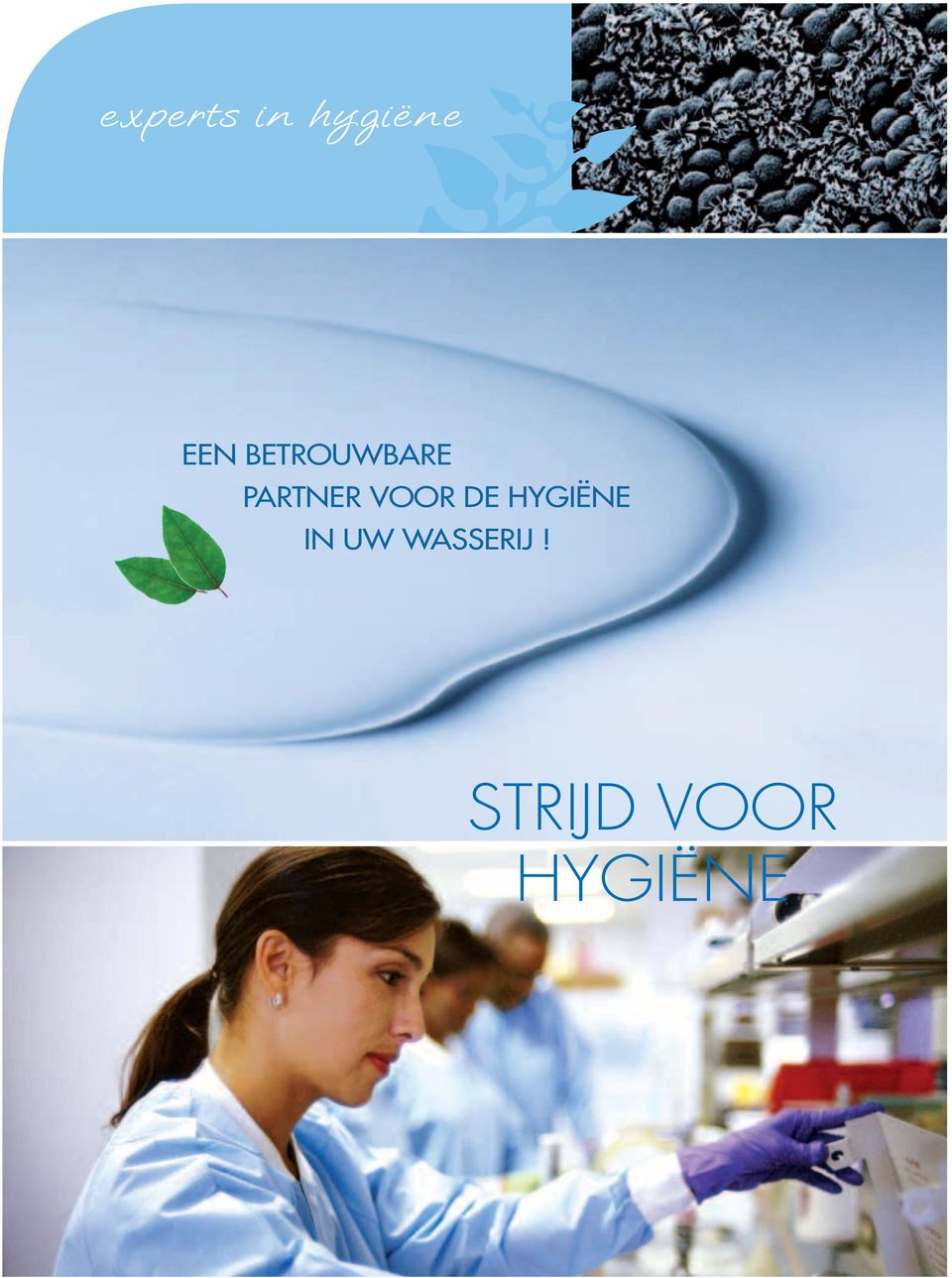 VOOR DE HYGIËNE IN UW