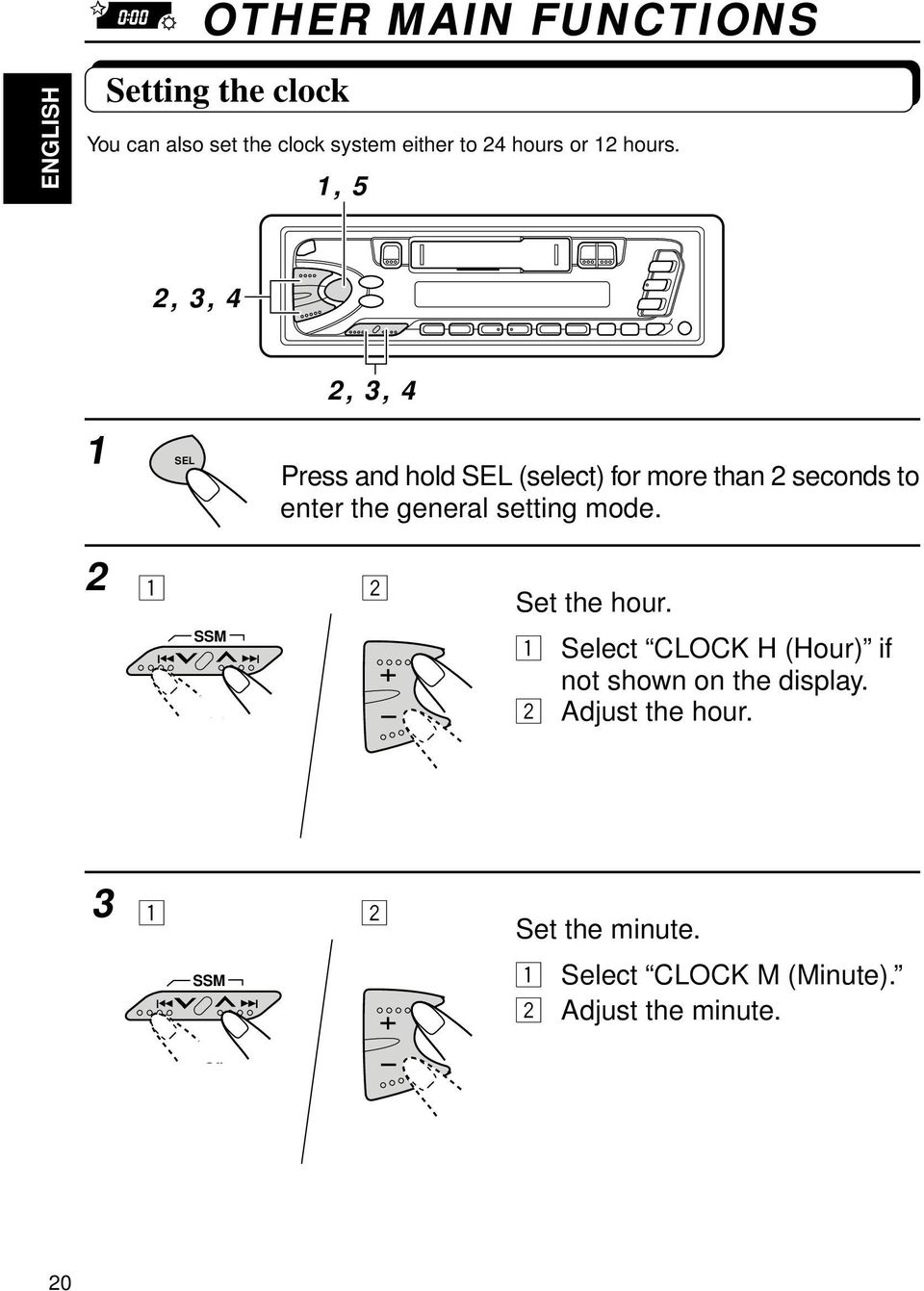 , 5, 3, 4 SEL, 3, 4 Press and hold SEL (select) for more than seconds to enter the general