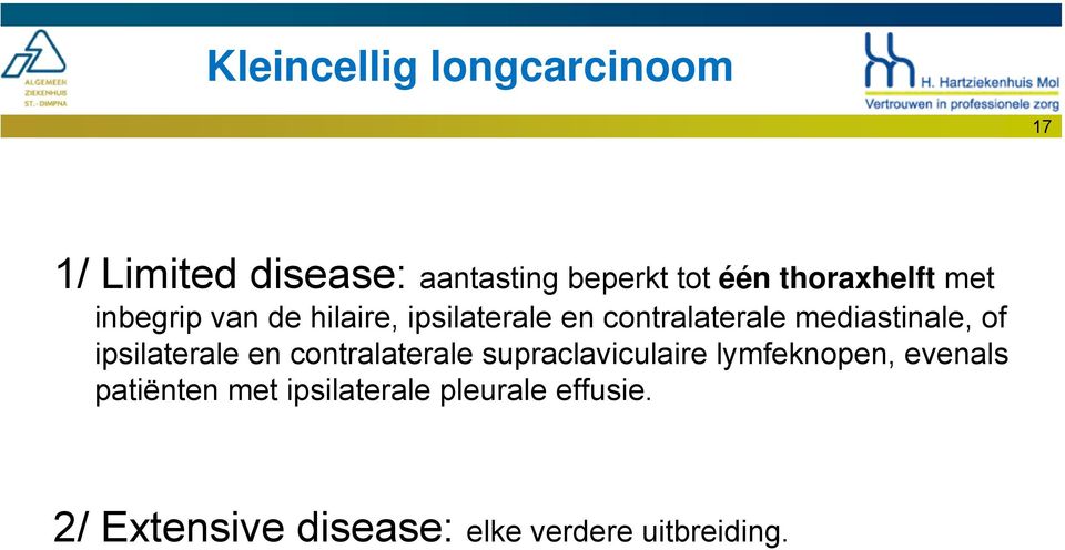 mediastinale, of ipsilaterale en contralaterale supraclaviculaire lymfeknopen,