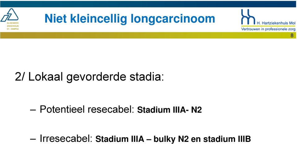 Stadium IIIA- N2 Irresecabel: