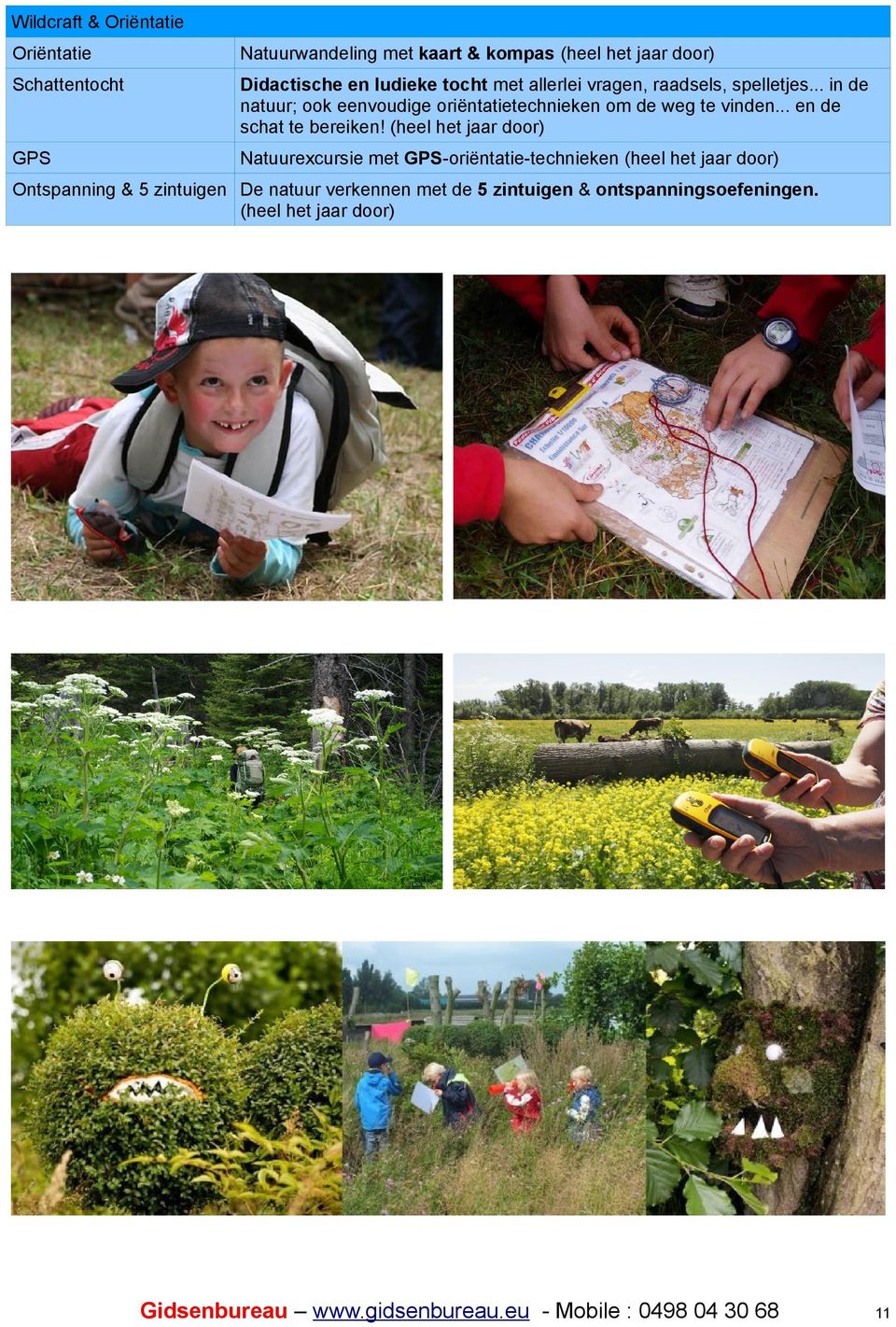 .. in de natuur; ook eenvoudige oriëntatietechnieken om de weg te vinden... en de schat te bereiken!