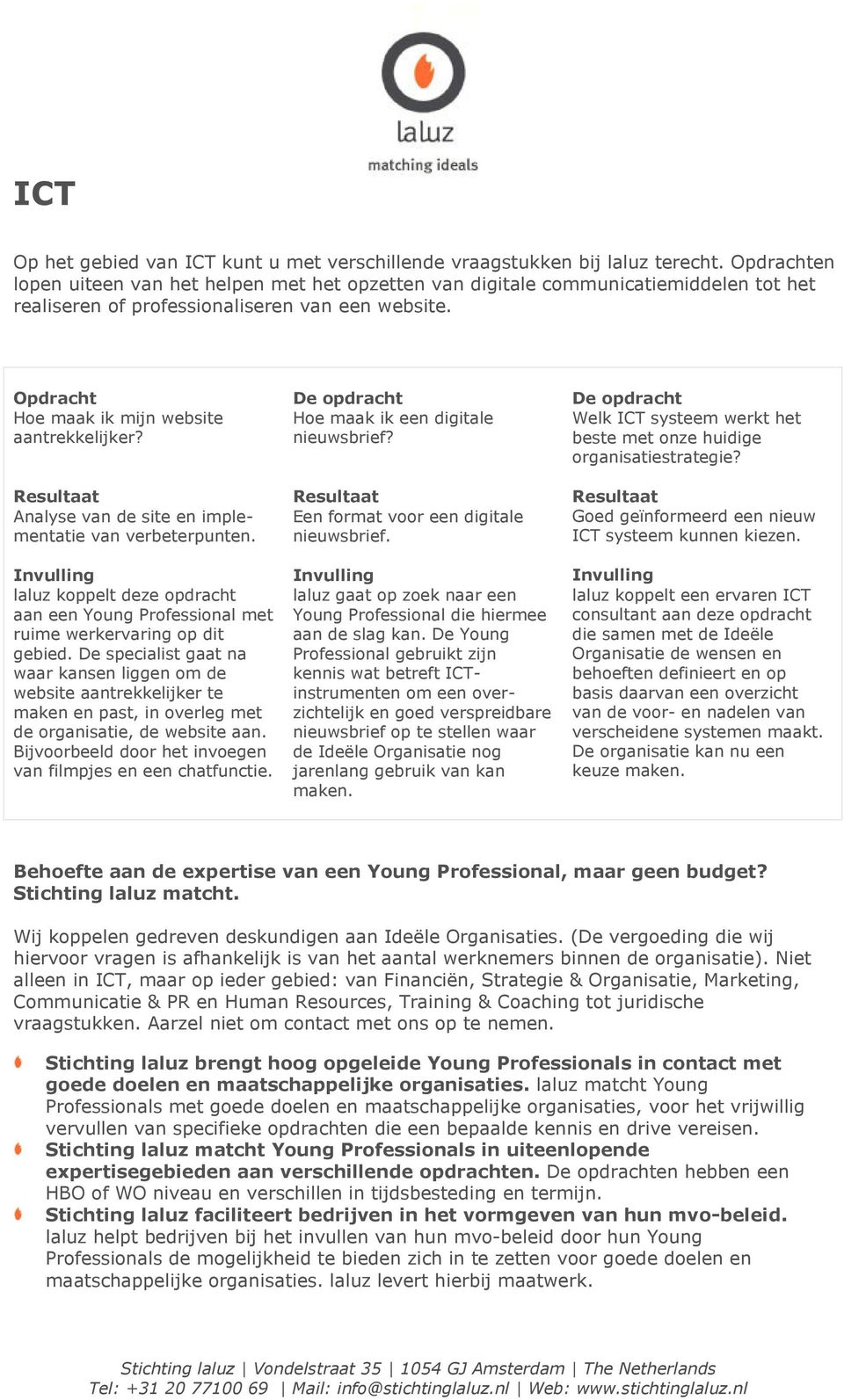 Analyse van de site en implementatie van verbeterpunten. aan een Young Professional met ruime werkervaring op dit gebied.