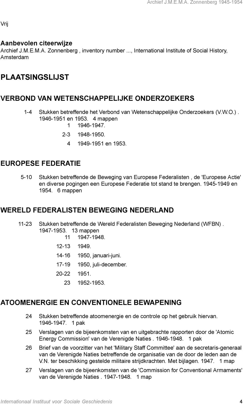 1946-1951 en 1953. 4 mappen 1 1946-1947. 2-3 1948-1950. 4 1949-1951 en 1953.