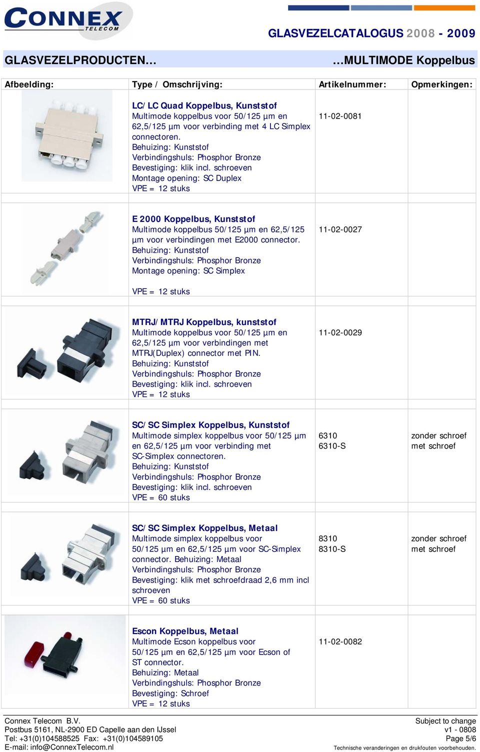 11-02-0027 MTRJ/MTRJ Koppelbus, kunststof Multimode koppelbus voor 50/125 µm en 62,5/125 µm voor verbindingen met MTRJ(Duplex) connector met PIN.