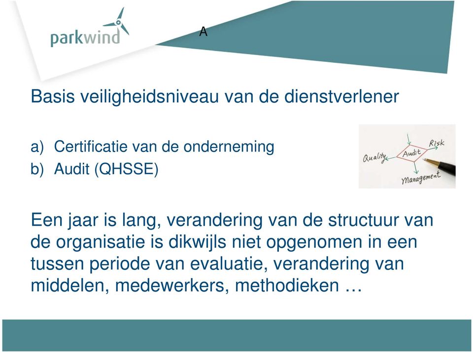 structuur van de organisatie is dikwijls niet opgenomen in een tussen