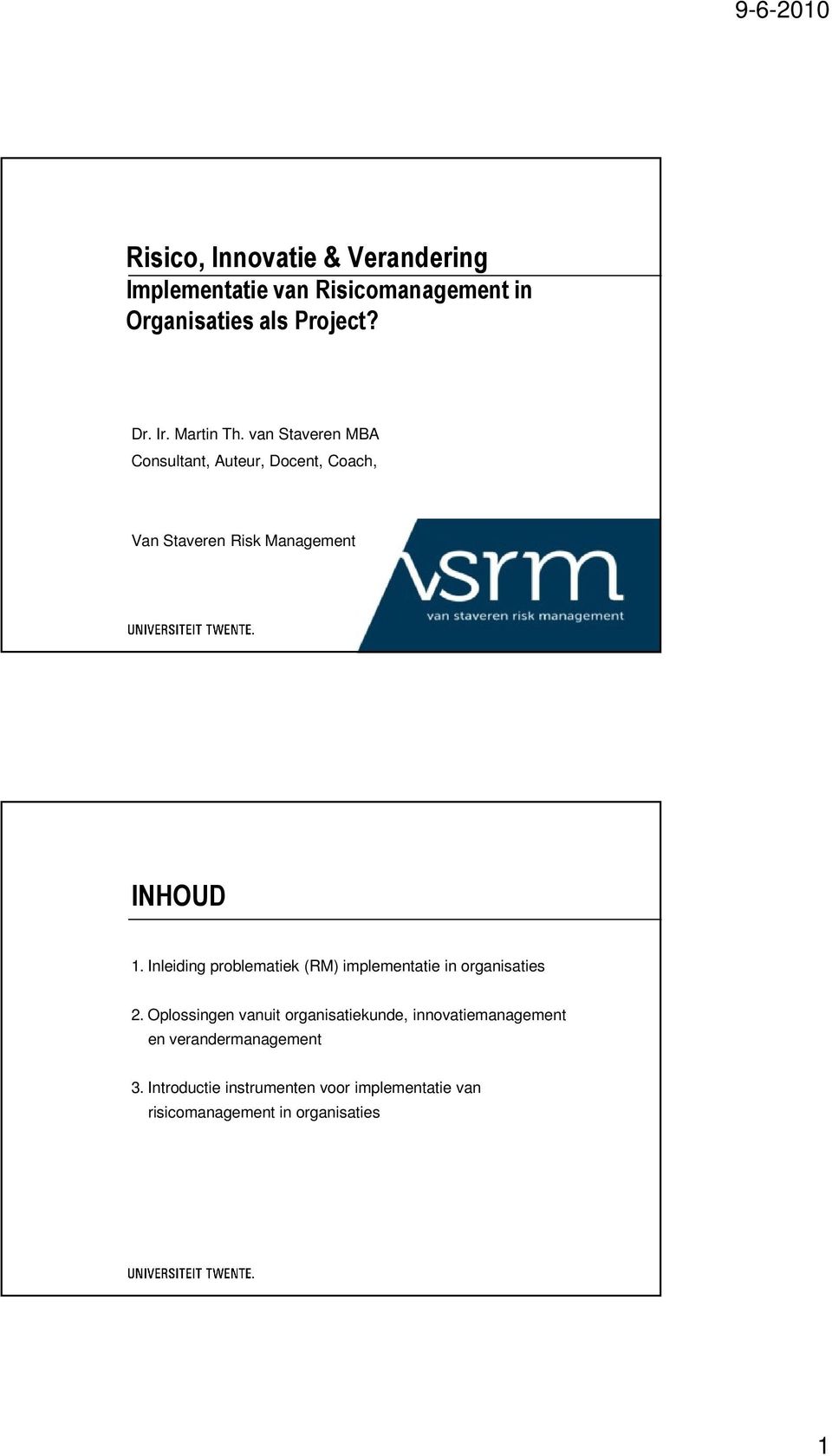 Inleiding problematiek (RM) implementatie in organisaties 2.