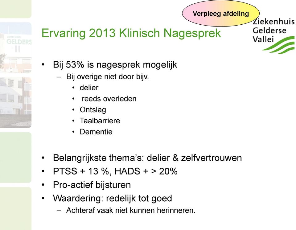 delier reeds overleden Ontslag Taalbarriere Dementie Belangrijkste thema s: