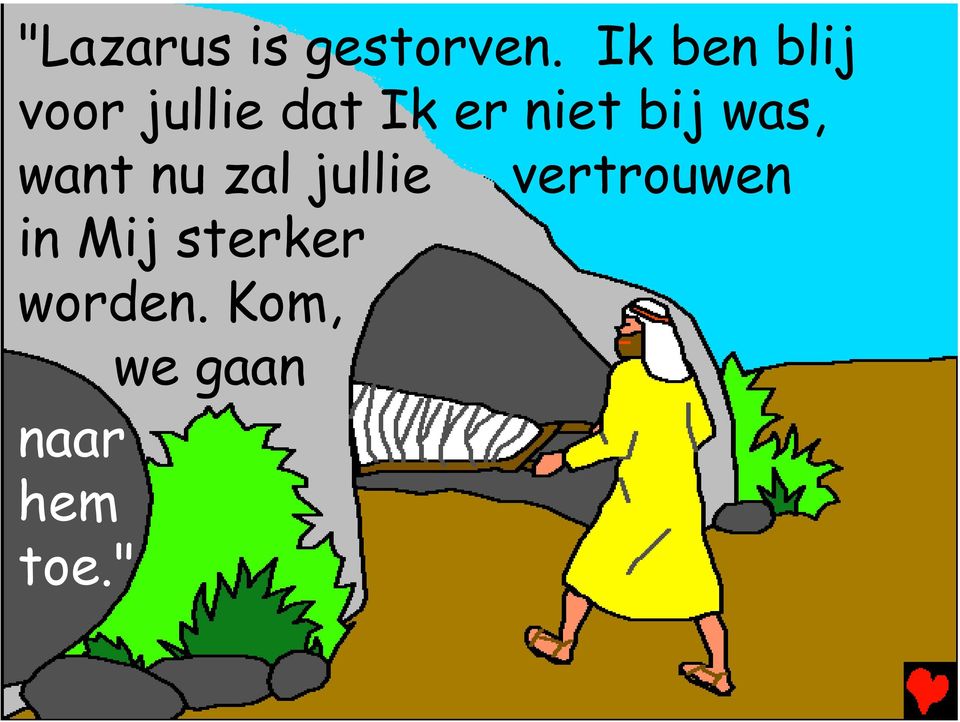 niet bij was, want nu zal jullie