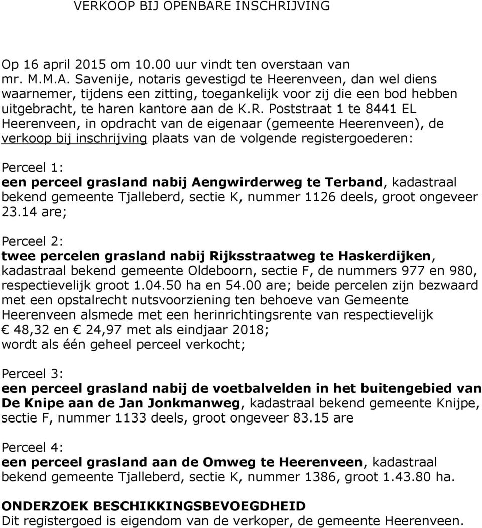 Aengwirderweg te Terband, kadastraal bekend gemeente Tjalleberd, sectie K, nummer 1126 deels, groot ongeveer 23.