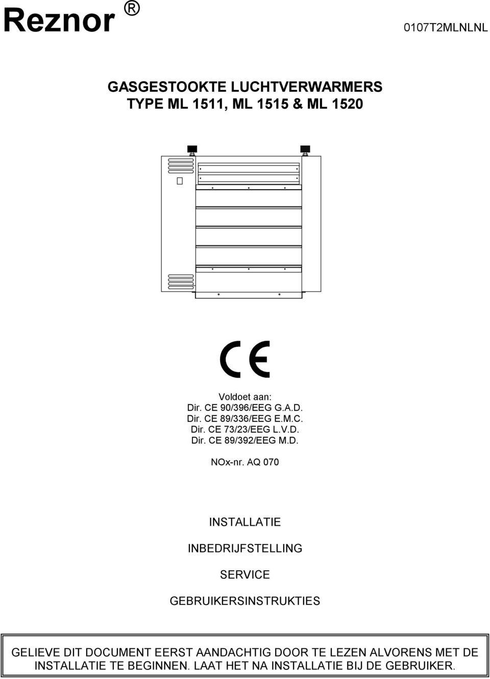 AQ 070 INSTALLATIE INBEDRIJFSTELLING SERVICE GEBRUIKERSINSTRUKTIES GELIEVE DIT DOCUMENT EERST