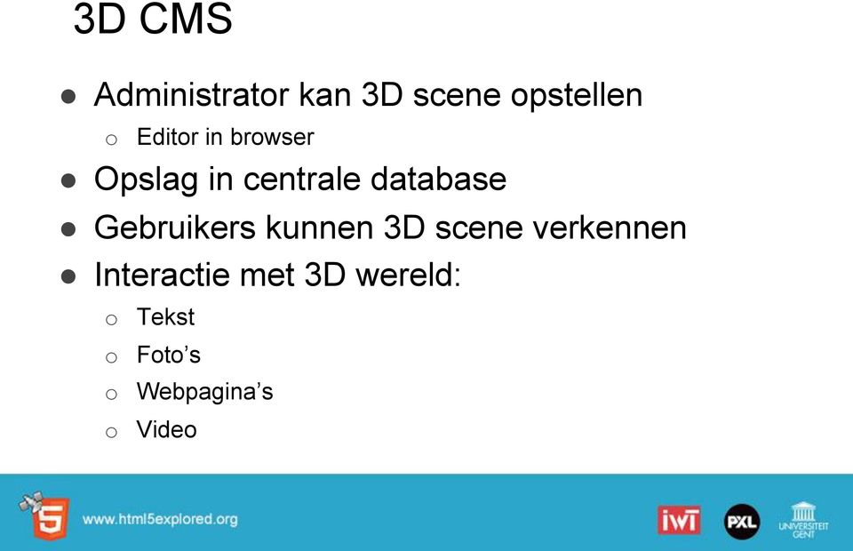 Gebruikers kunnen 3D scene verkennen Interactie