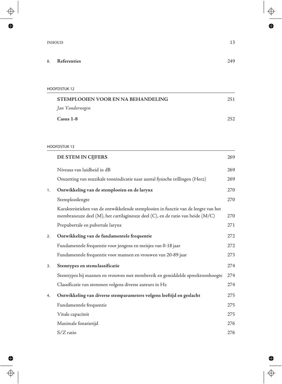 toonindicatie naar aantal fysische trillingen (Herz) 269 1.