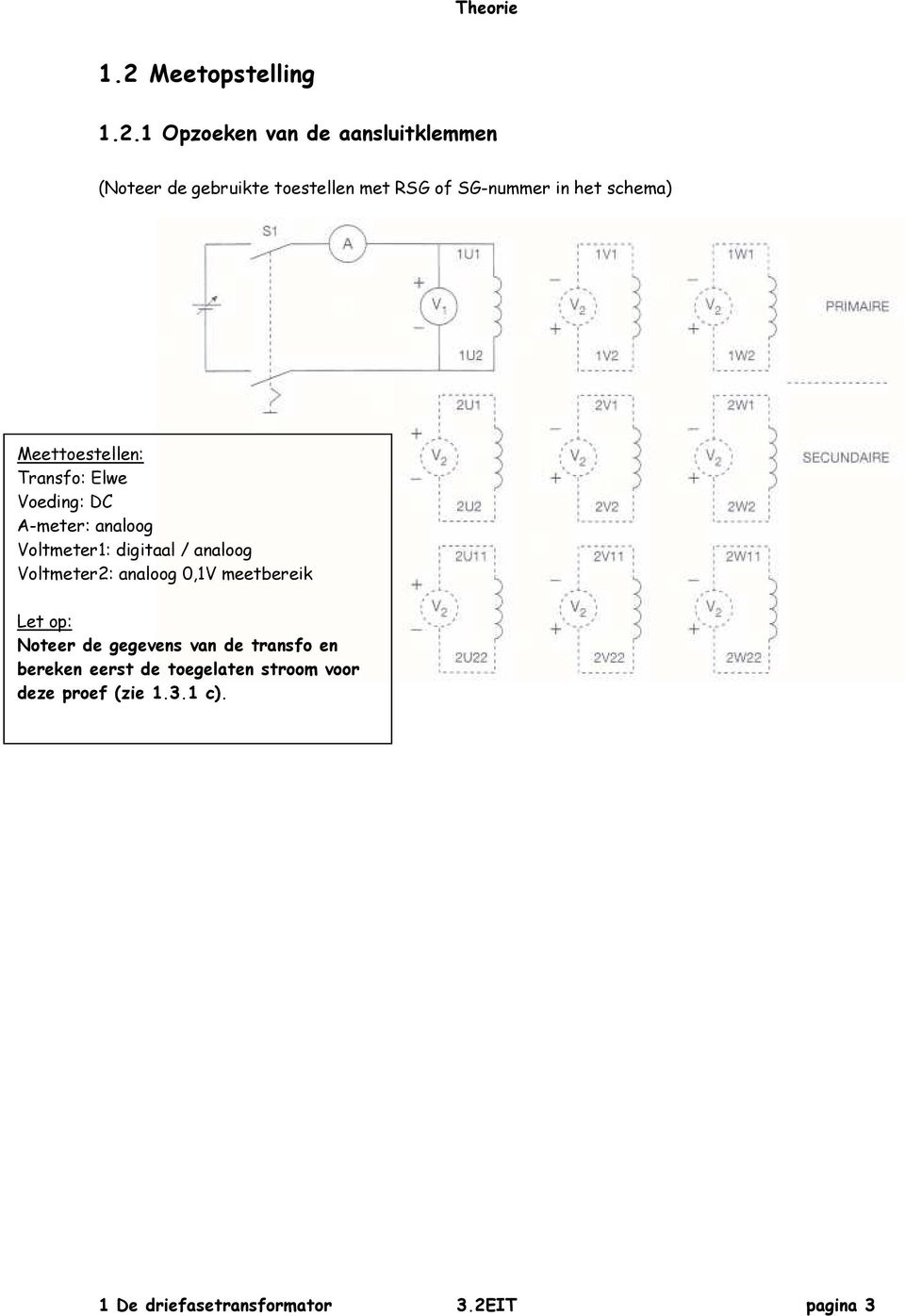 1 Opzoeken van de aansluitklemmen (Noteer de gebruikte toestellen met RSG of SG-nummer in het schema)