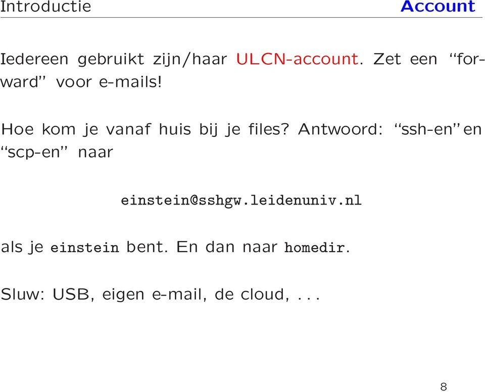 Antwoord: ssh-en en scp-en naar einstein@sshgw.leidenuniv.