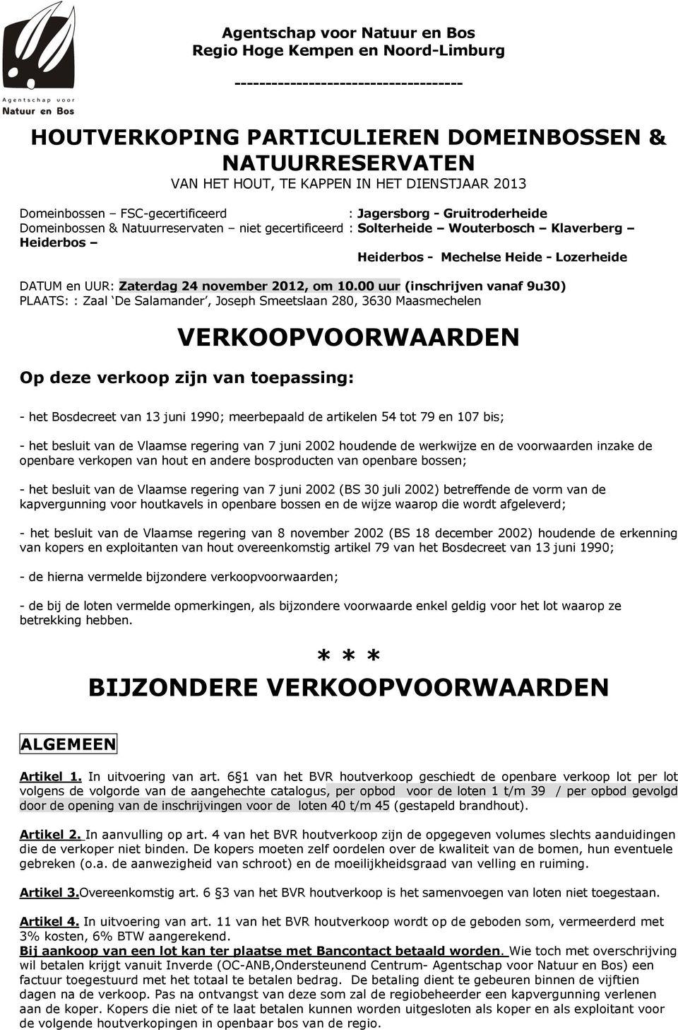 Heide - Lozerheide DATUM en UUR: Zaterdag 24 november 2012, om 10.