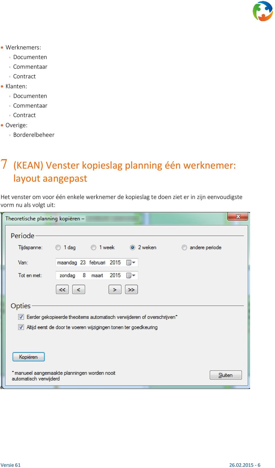 werknemer: layout aangepast Het venster om voor één enkele werknemer de