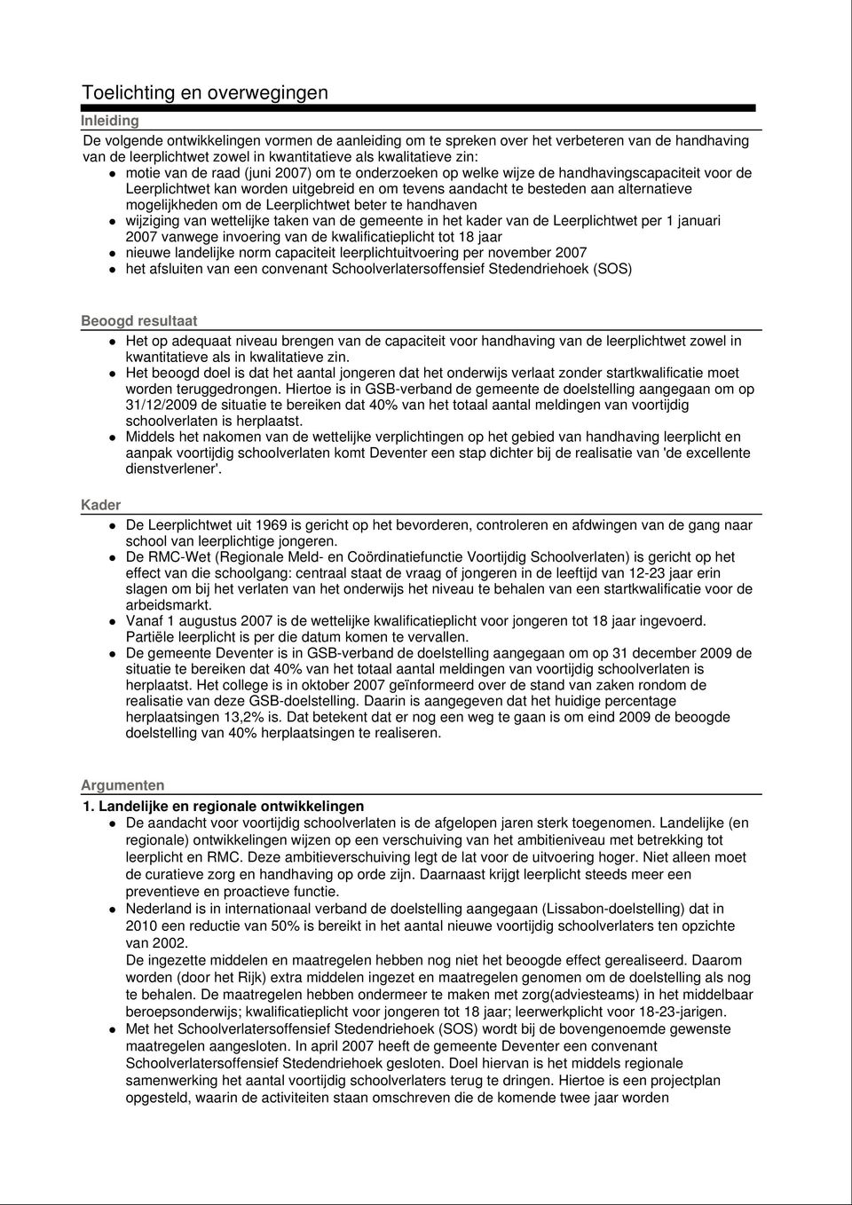 mogelijkheden om de Leerplichtwet beter te handhaven wijziging van wettelijke taken van de gemeente in het kader van de Leerplichtwet per 1 januari 2007 vanwege invoering van de kwalificatieplicht