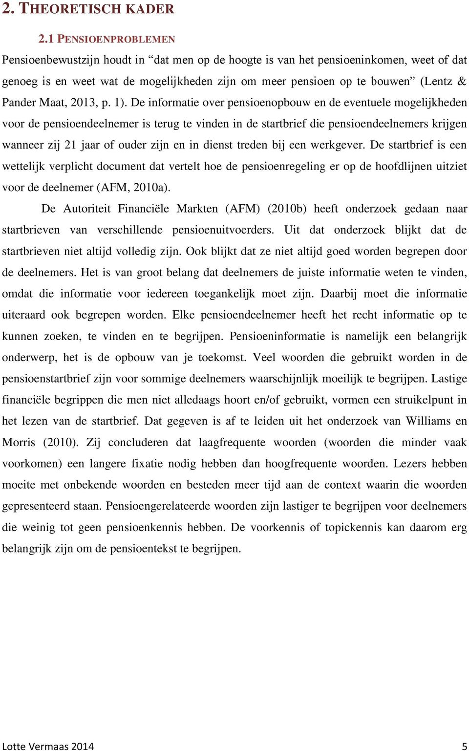 Maat, 2013, p. 1).
