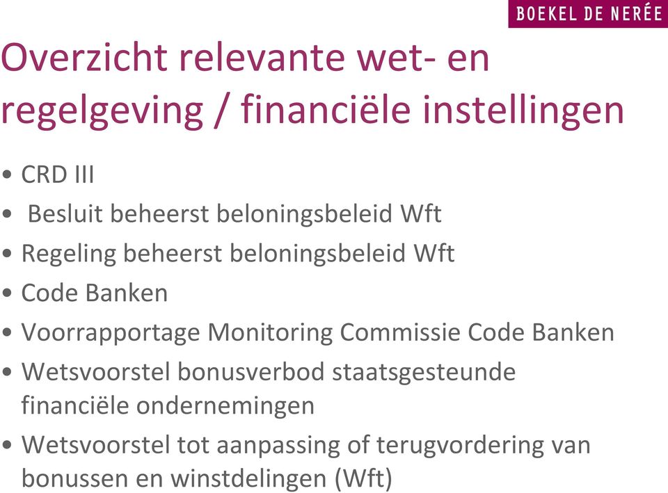 Voorrapportage Monitoring Commissie Code Banken Wetsvoorstel bonusverbod staatsgesteunde