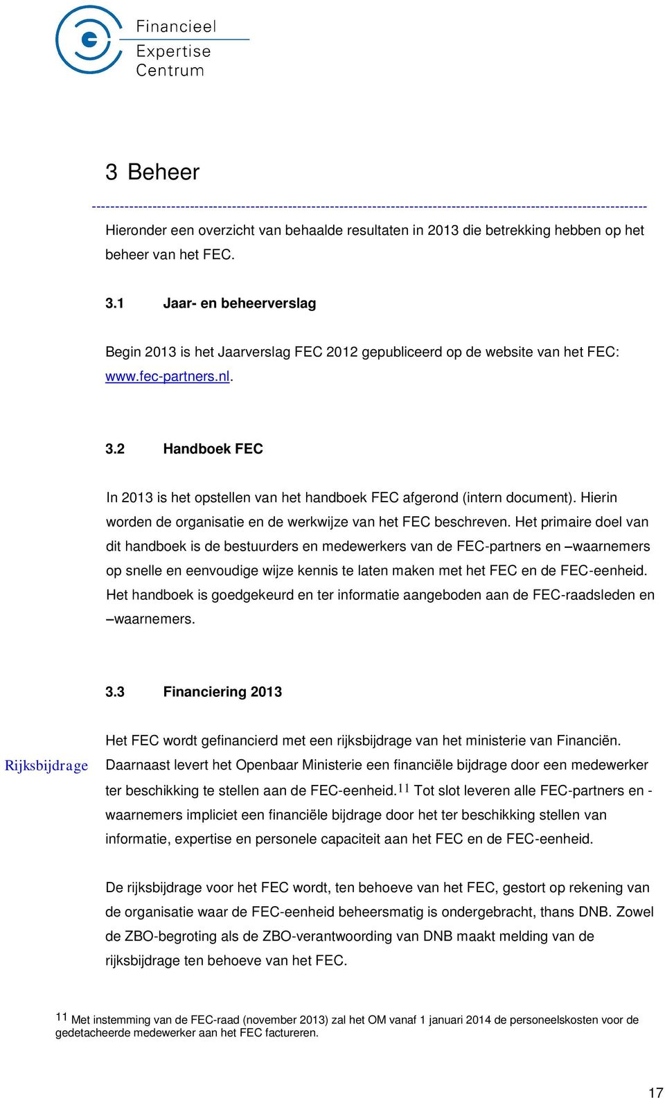 Hierin worden de organisatie en de werkwijze van het FEC beschreven.