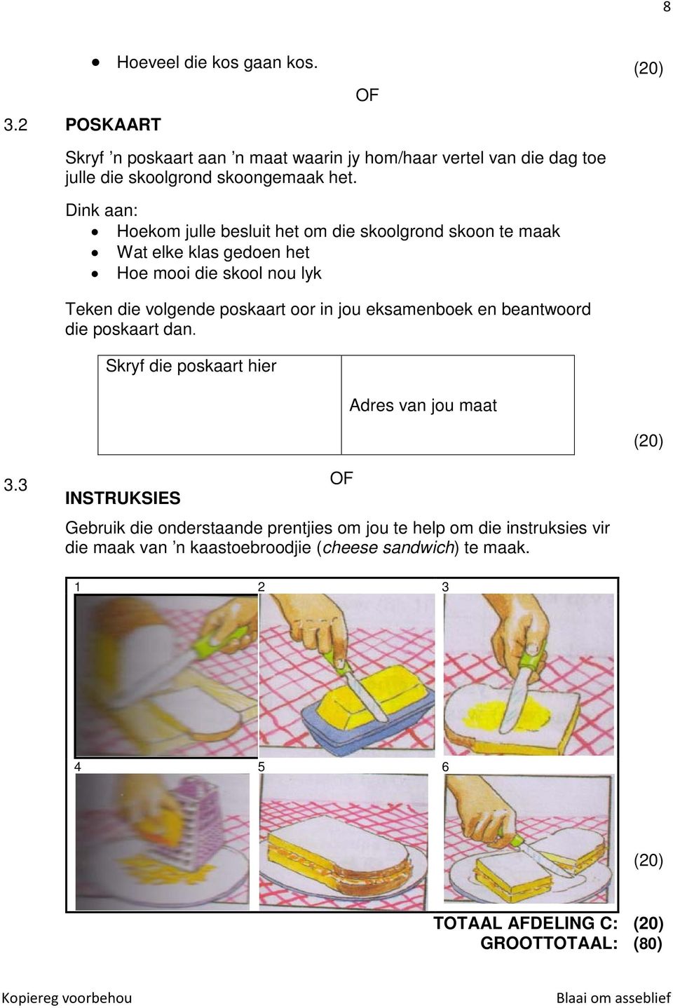 Hoekom julle besluit het om die skoolgrond skoon te maak Wat elke klas gedoen het Hoe mooi die skool nou lyk Teken die volgende poskaart oor in