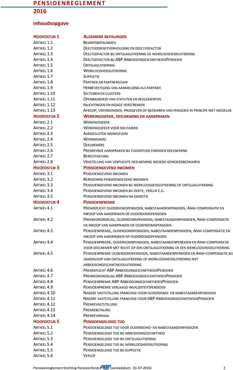 5 HOOFDSTUK 4 ARTIKEL 4.1 ARTIKEL 4.2 ARTIKEL 4.3 ARTIKEL 4.4 ARTIKEL 4.5 ARTIKEL 4.6 ARTIKEL 4.7 ARTIKEL 4.8 ARTIKEL 4.9 ARTIKEL 4.10 ARTIKEL 4.11 ARTIKEL 4.12 ARTIKEL 4.13 ARTIKEL 4.