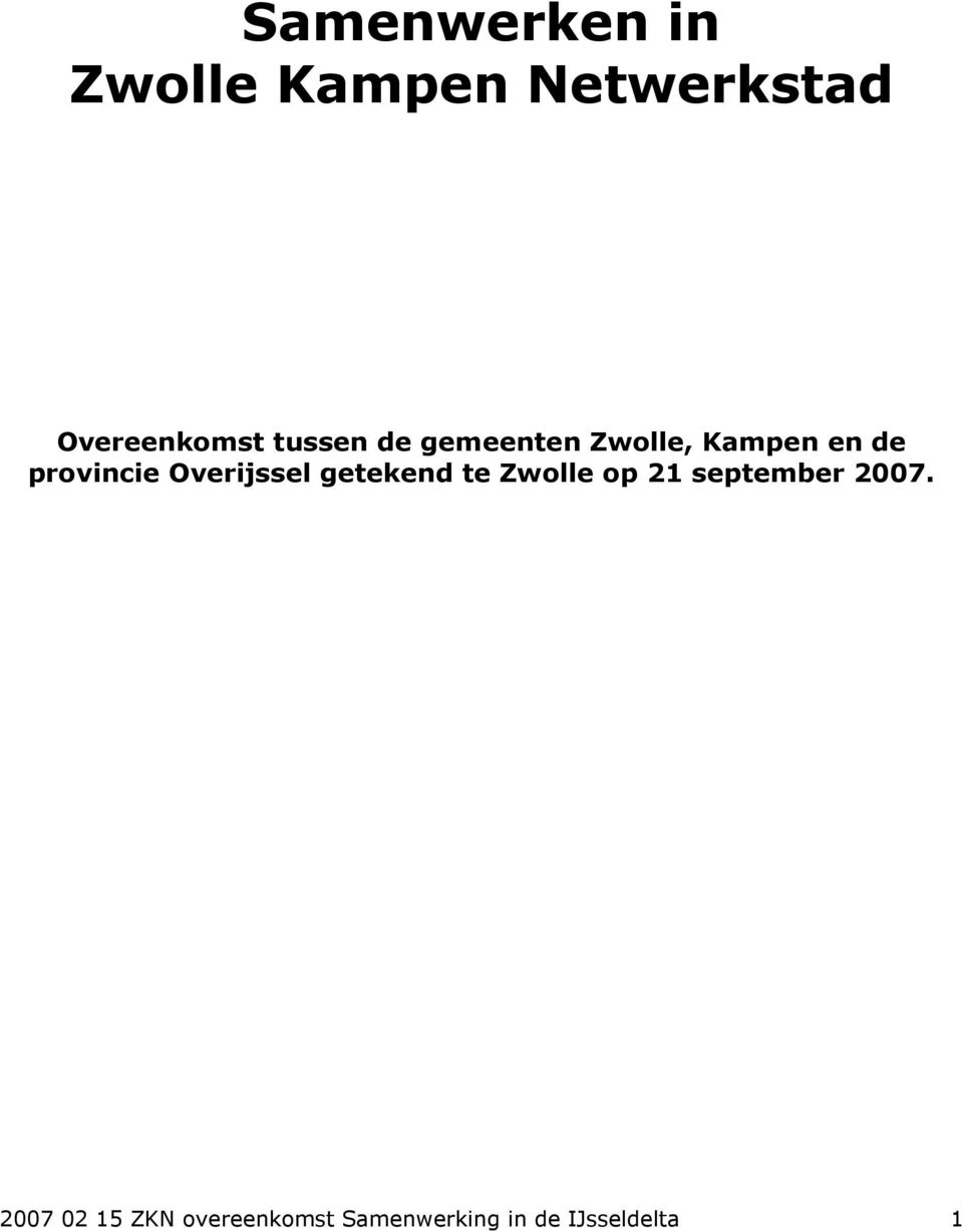 Overijssel getekend te Zwolle op 21 september 2007.