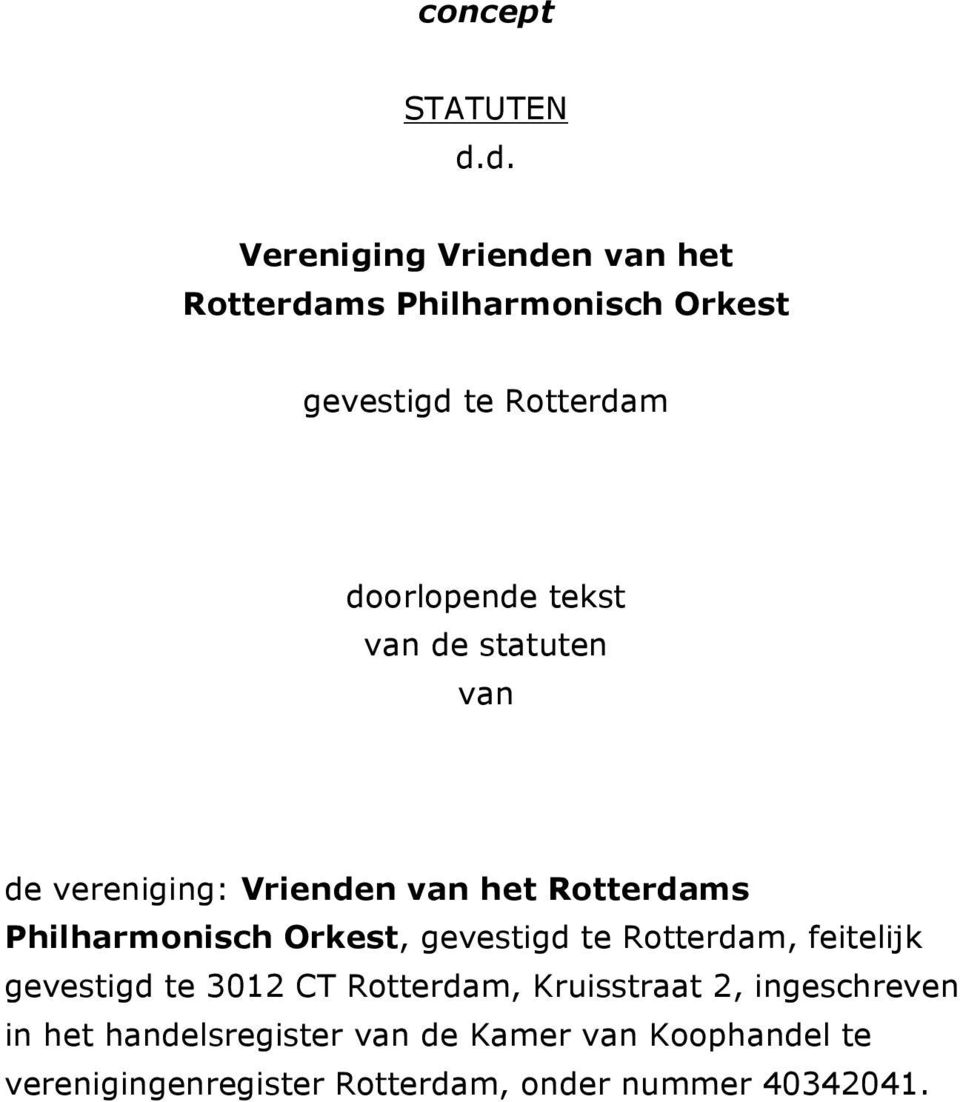 tekst van de statuten van de vereniging: Vrienden van het Rotterdams Philharmonisch Orkest, gevestigd