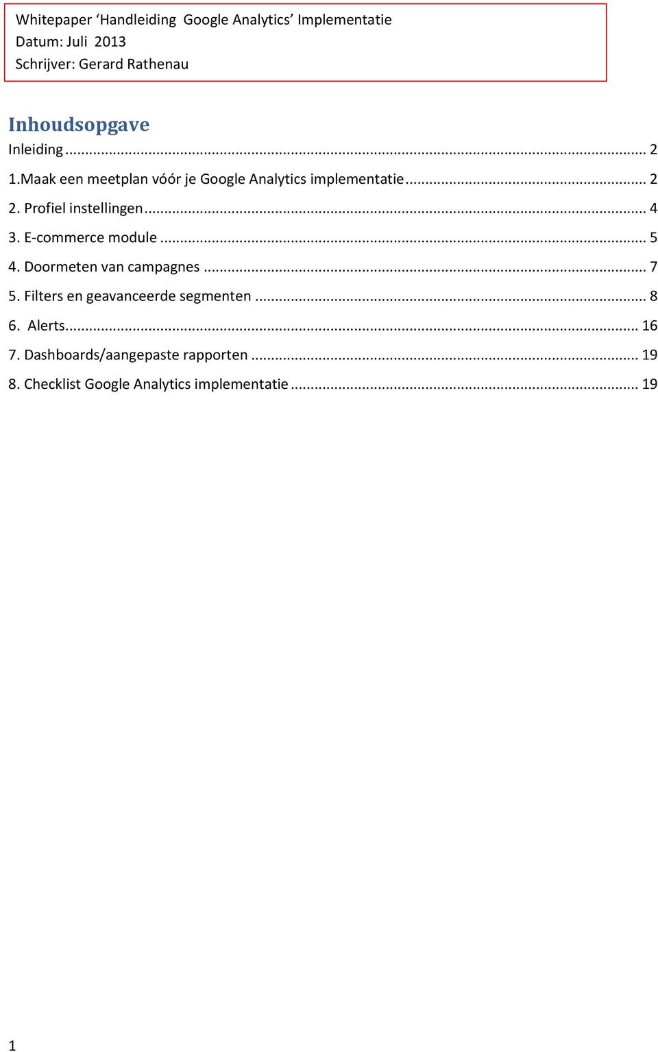 Profiel instellingen... 4 3. E-commerce module... 5 4. Doormeten van campagnes... 7 5.