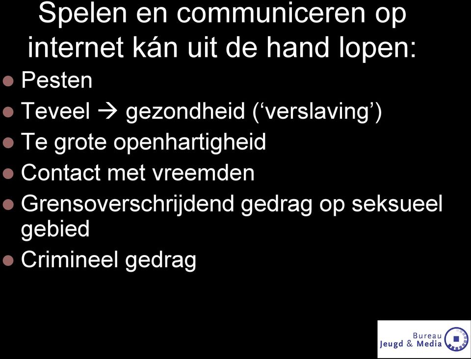 grote openhartigheid Contact met vreemden