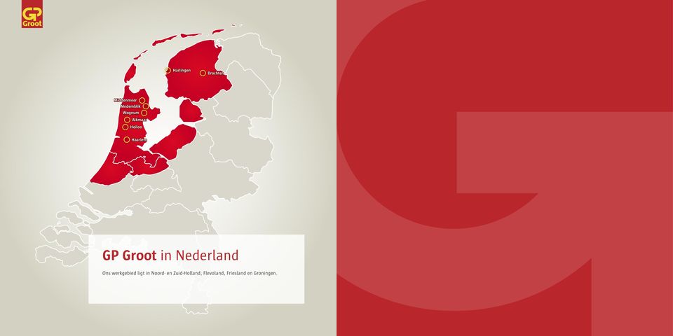 Nederland Ons werkgebied ligt in Noord- en
