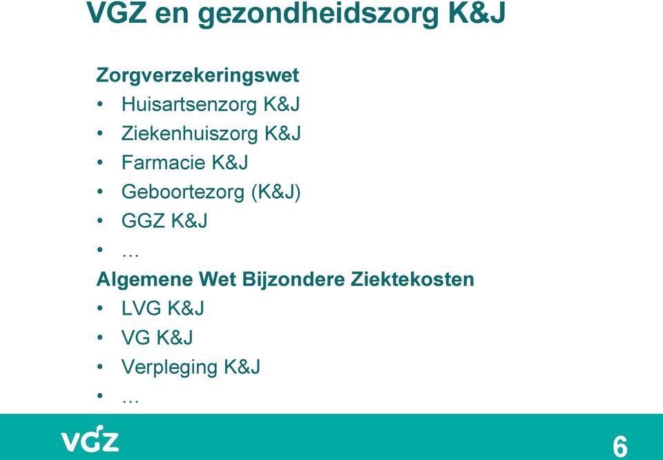 K&J Geboortezorg (K&J) GGZ K&J Algemene Wet