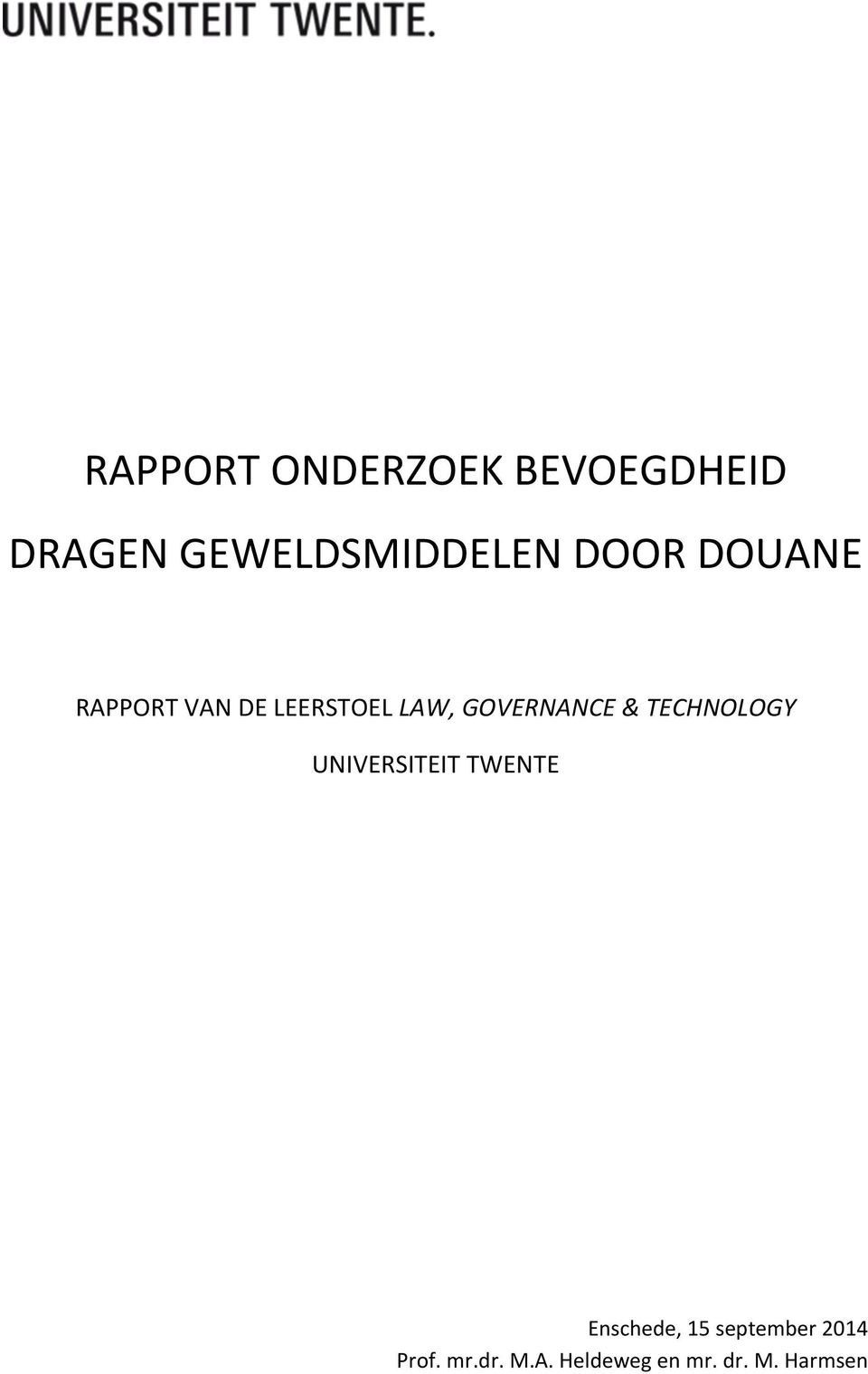 & TECHNOLOGY UNIVERSITEIT TWENTE Enschede, 15