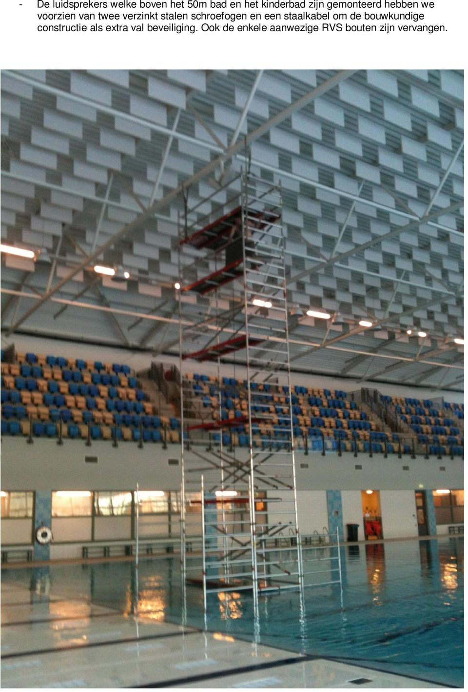 schroefogen en een staalkabel om de bouwkundige constructie als