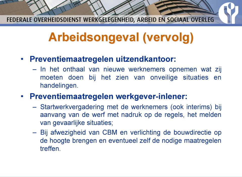 Preventiemaatregelen werkgever-inlener: Startwerkvergadering met de werknemers (ook interims) bij aanvang van de werf met