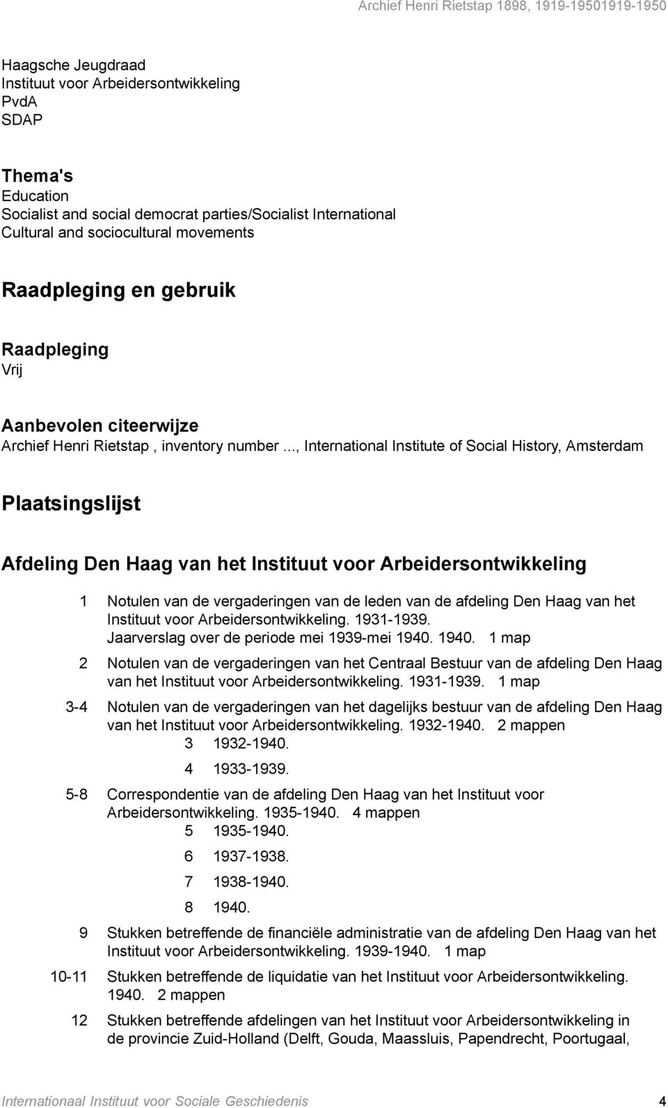 .., International Institute of Social History, Amsterdam Plaatsingslijst Afdeling Den Haag van het Instituut voor Arbeidersontwikkeling 1 Notulen van de vergaderingen van de leden van de afdeling Den