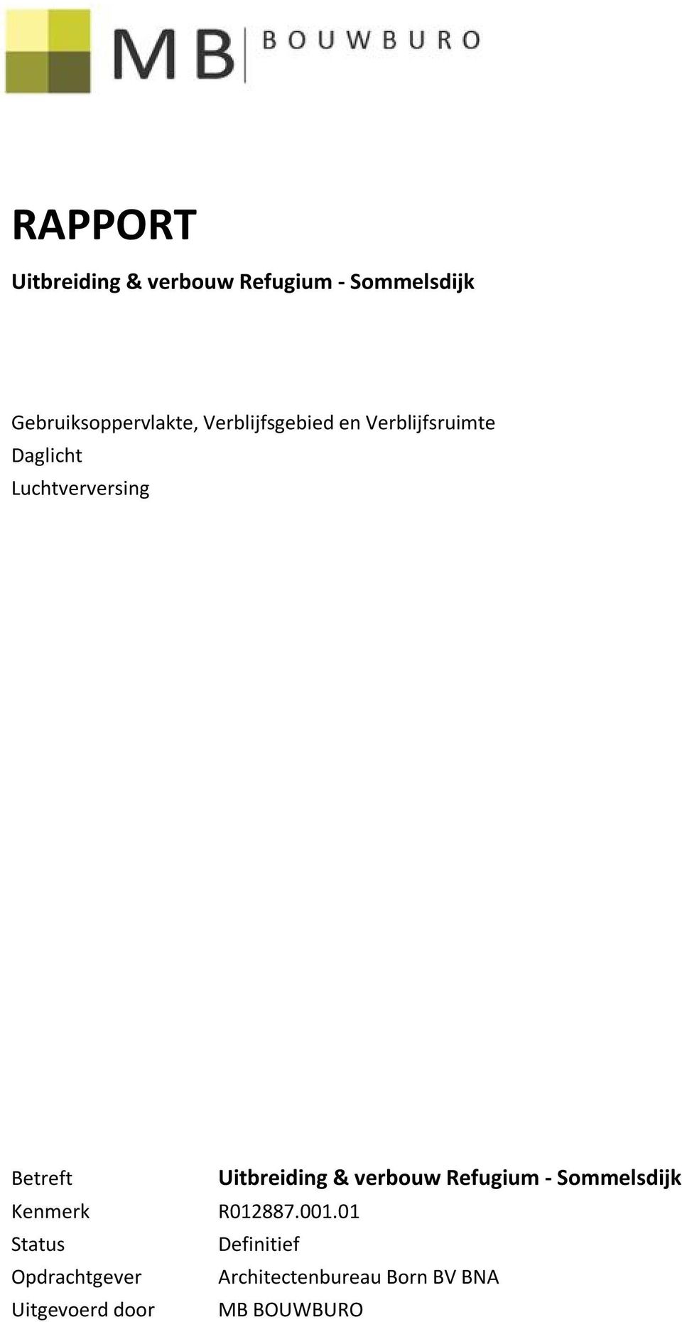 Status Opdrachtgever Uitgevoerd door - Sommelsdijk R012887.