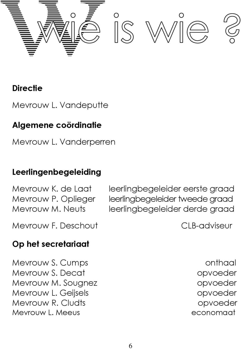 Deschout leerlingbegeleider eerste graad leerlingbegeleider tweede graad leerlingbegeleider derde graad CLB-adviseur