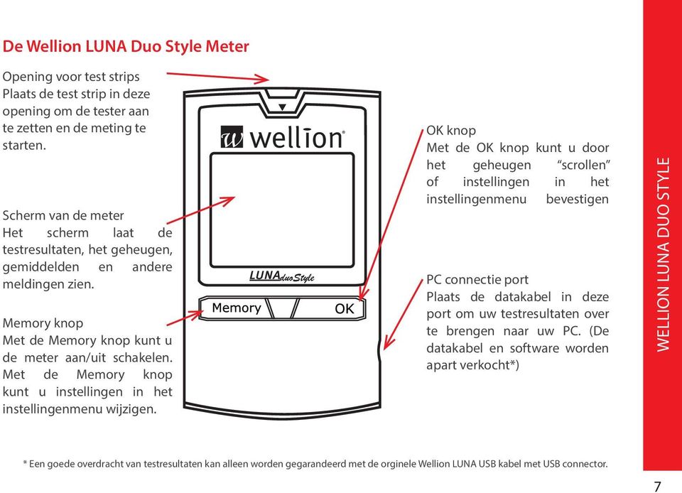 Met de Memory knop kunt u instellingen in het instellingenmenu wijzigen.