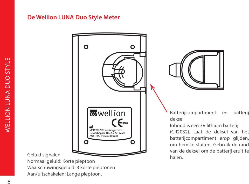 Batterijcompartiment en batterij deksel Inhoud is een 3V lithium batterij (CR2032).