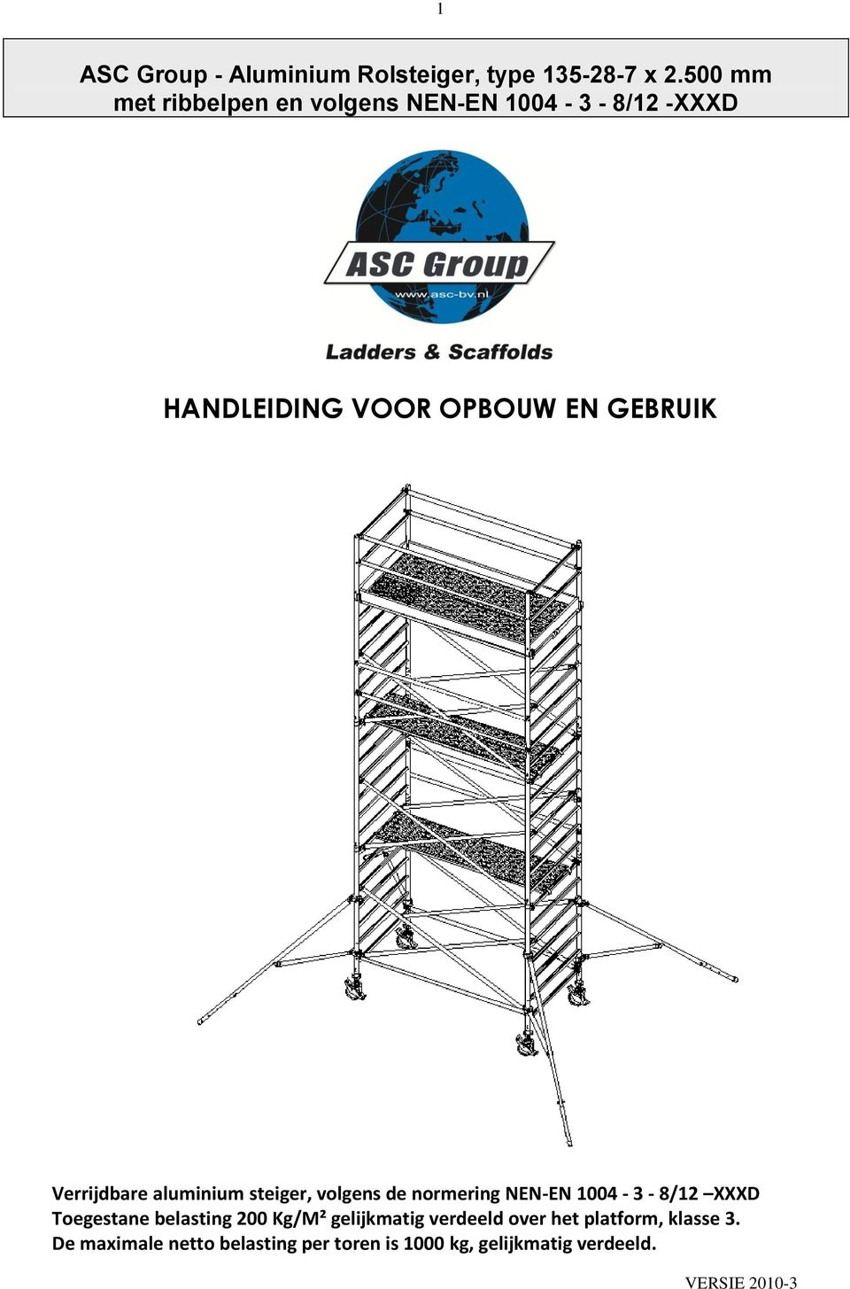 Verrijdbare aluminium steiger, volgens de normering NEN-EN 1004-3 - 8/12 XXXD Toegestane