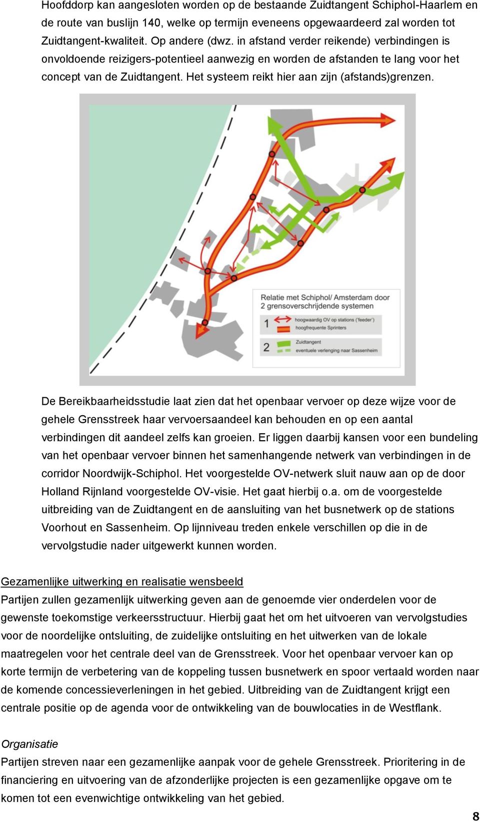 Het systeem reikt hier aan zijn (afstands)grenzen.