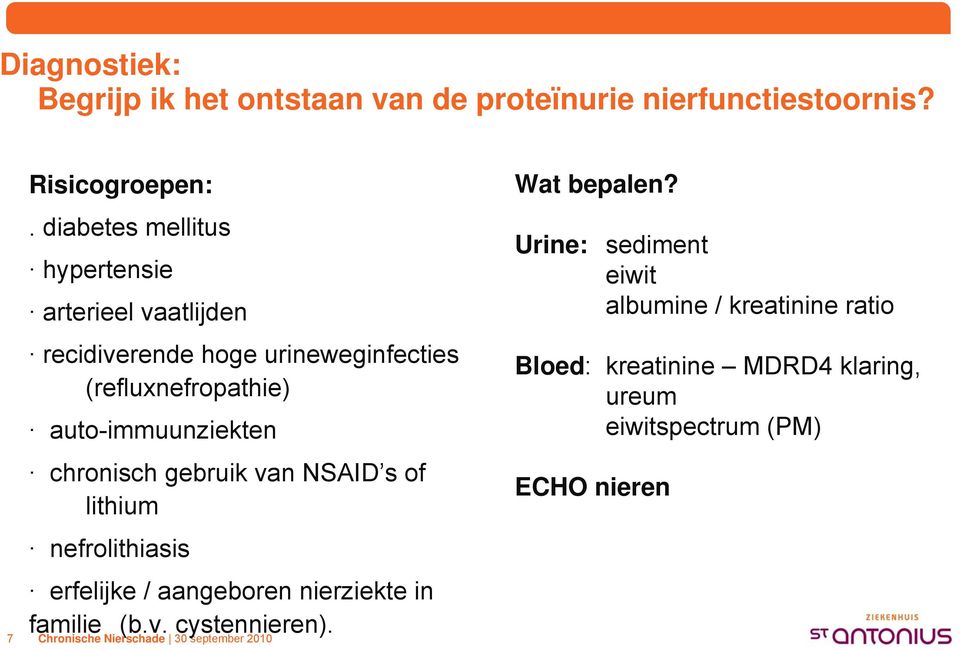 auto-immuunziekten chronisch gebruik van NSAID s of lithium nefrolithiasis erfelijke / aangeboren nierziekte in