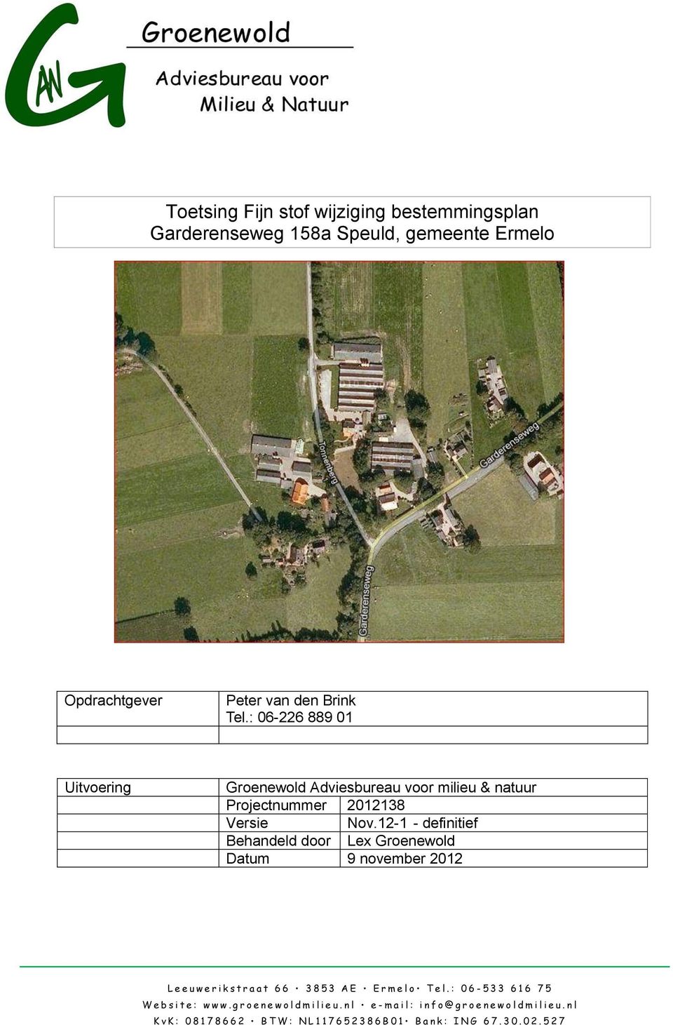 12-1 - definitief Behandeld door Lex Groenewold Datum 9 november 2012 L e e u w e r i k s t r a a t 6 6 3 8 5 3 A E E r m e l o T e l.