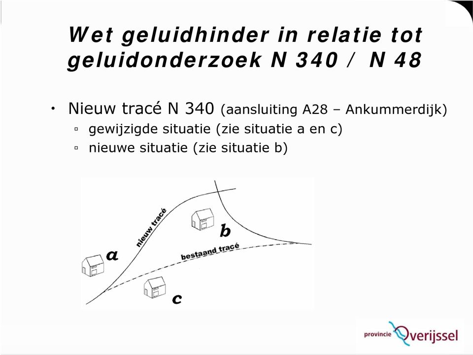 340 (aansluiting A28 Ankummerdijk) gewijzigde