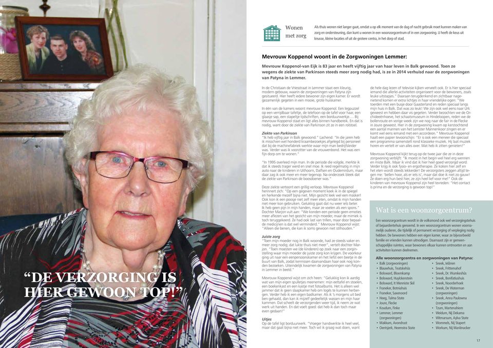 Mevrouw Koppenol woont in de Zorgwoningen Lemmer: Mevrouw Koppenol-van Eijk is 83 jaar en heeft vijftig jaar van haar leven in Balk gewoond.