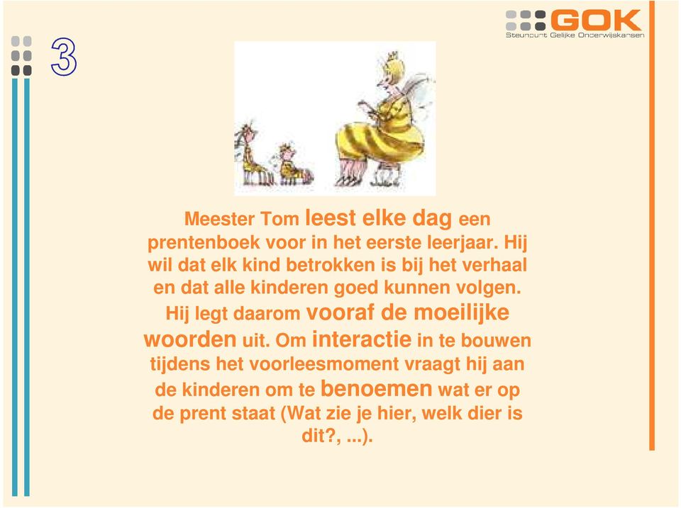 Hij legt daarom vooraf de moeilijke woorden uit.